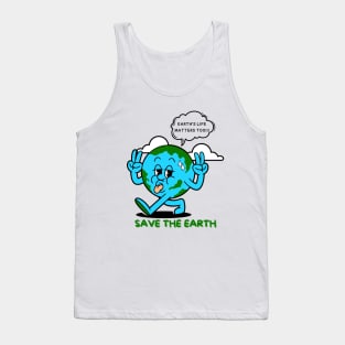 Earth's Life Matters Too Save the Earth, Save Planet Earth Protest | Funny Hot Sweating World Globe Walking Away Protesting with Peace Sign Earth Day Awareness Tank Top